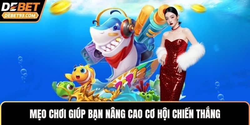 Mẹo chơi giúp bạn nâng cao cơ hội chiến thắng