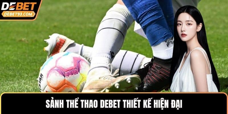 Sảnh thể thao DEBET thiết kế hiện đại