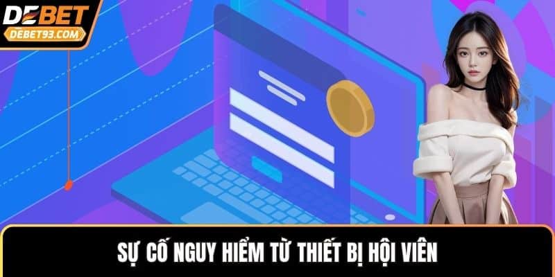 Sự cố nguy hiểm từ thiết bị hội viên