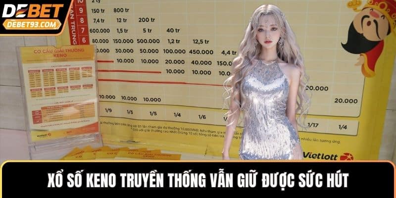 Xổ số keno truyền thống vẫn giữ được sức hút