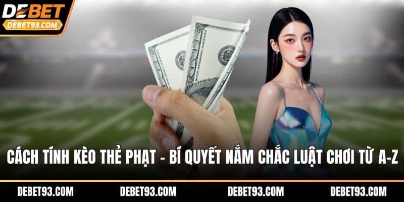 Cách tính kèo thẻ phạt